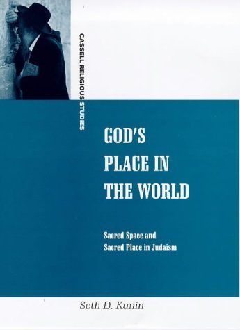 God's Place in the World: Sacred Space and Sacred Place in Judaism (Cassell Religious Studies) Religion & Esotericism