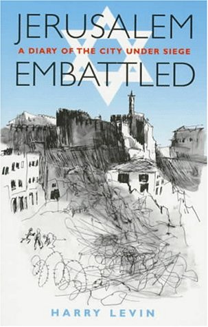 Jerusalem Embattled: A Diary of the City Under Siege March 25, 1948 to July 18th, 1948 (Global Issues) Religion & Esotericism