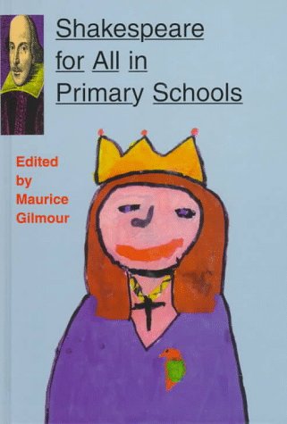 Shakespeare for All: The Primary School : An Account of the Rsa Shakespeare in Schools Project (Cassell Education) Drama