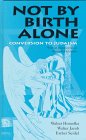 Not by Birth Alone: Conversion to Judaism (Jewish Studies) Religion & Esotericism