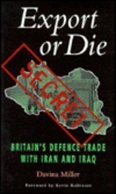 Export or Die: Britain's Defence Trade With Iran and Iraq (Global Issues) Social Sciences