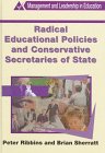 Radical Educational Policies and Conservative Secretaries of State (Management and Leadership in Education) Education & Training