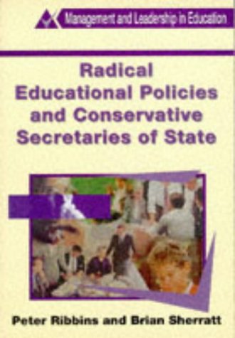 Radical Educational Policies and Conservative Secretaries of State (Management, Leaders and Leadership) Education & Training