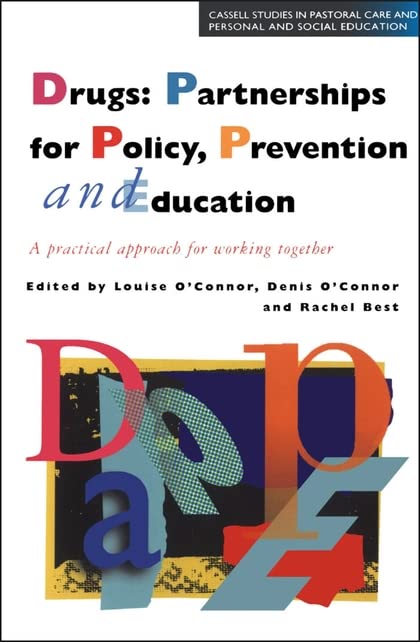 Drugs: Partnerships for Policy, Prevention & Education: Policy, Prevention and Education (Cassell Studies in Pastoral Care & Personal & Social Education) Books