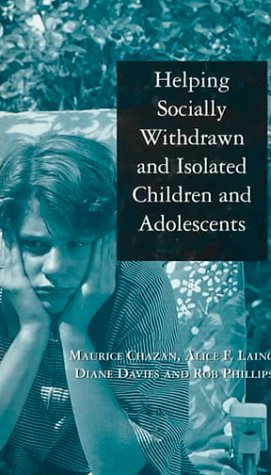 Helping Socially Withdrawn and Isolated Children and Adolescents (Cassell education series) Books