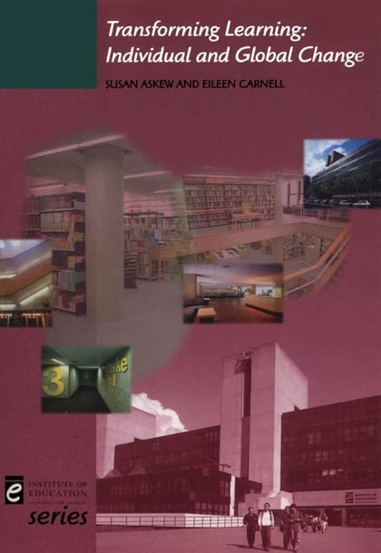 Transforming Learning: Individual and Global Change (Institute of Education) Education & Training