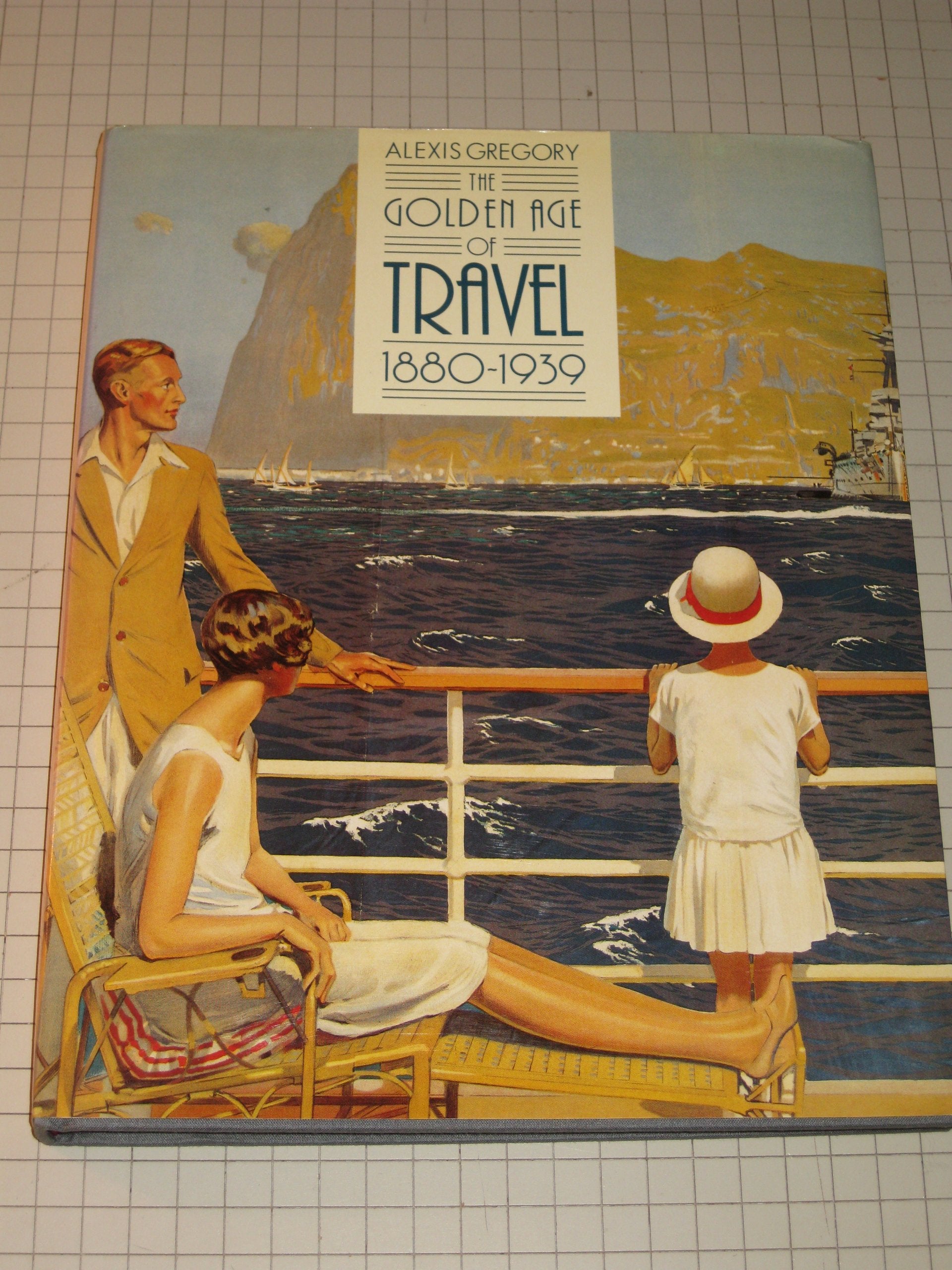 The Golden Age of Travel, 1880-1939 Leisure, Home & Garden
