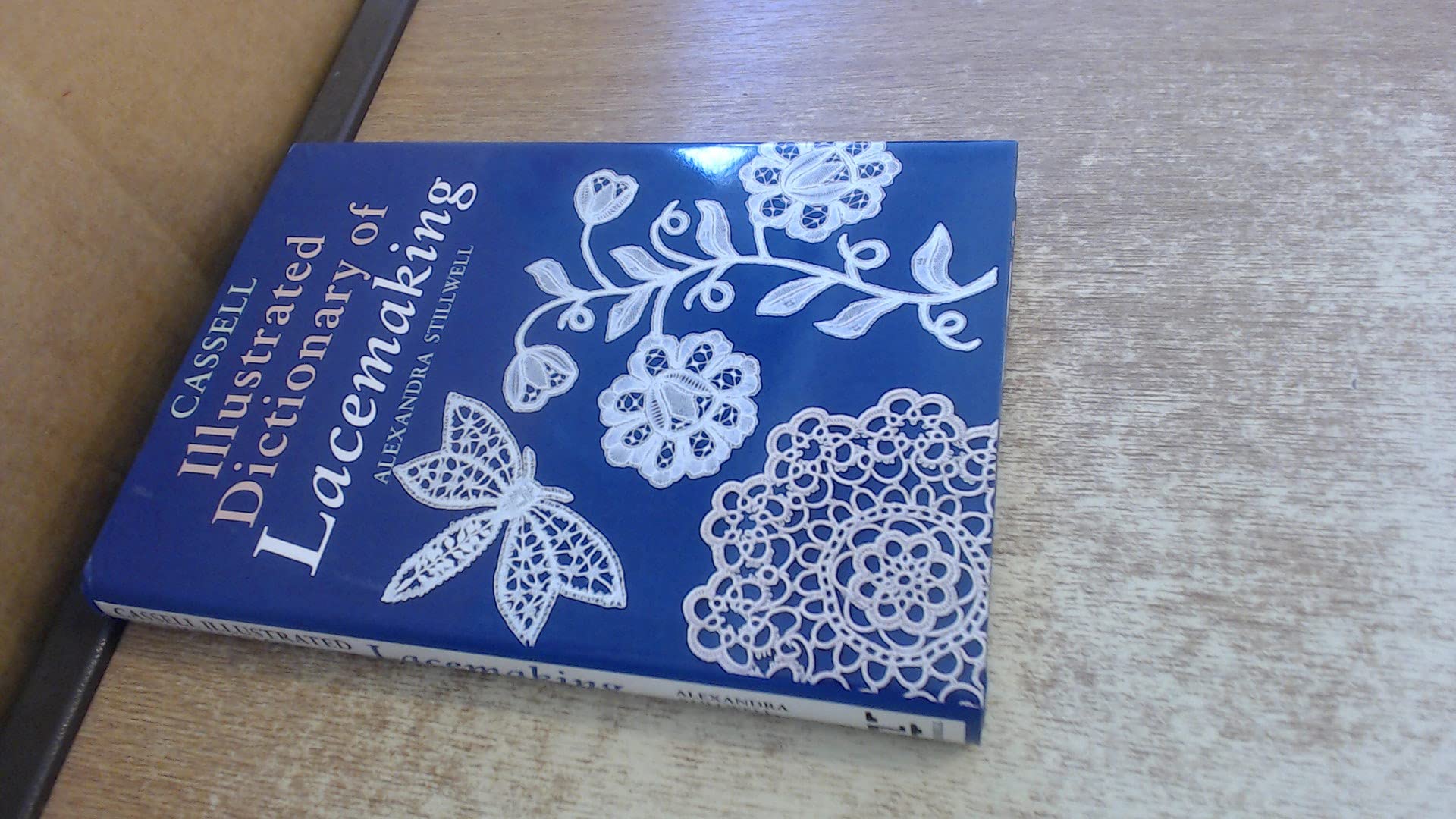 Cassell Illustrated Dictionary of Lacemaking Hobbies & Crafts