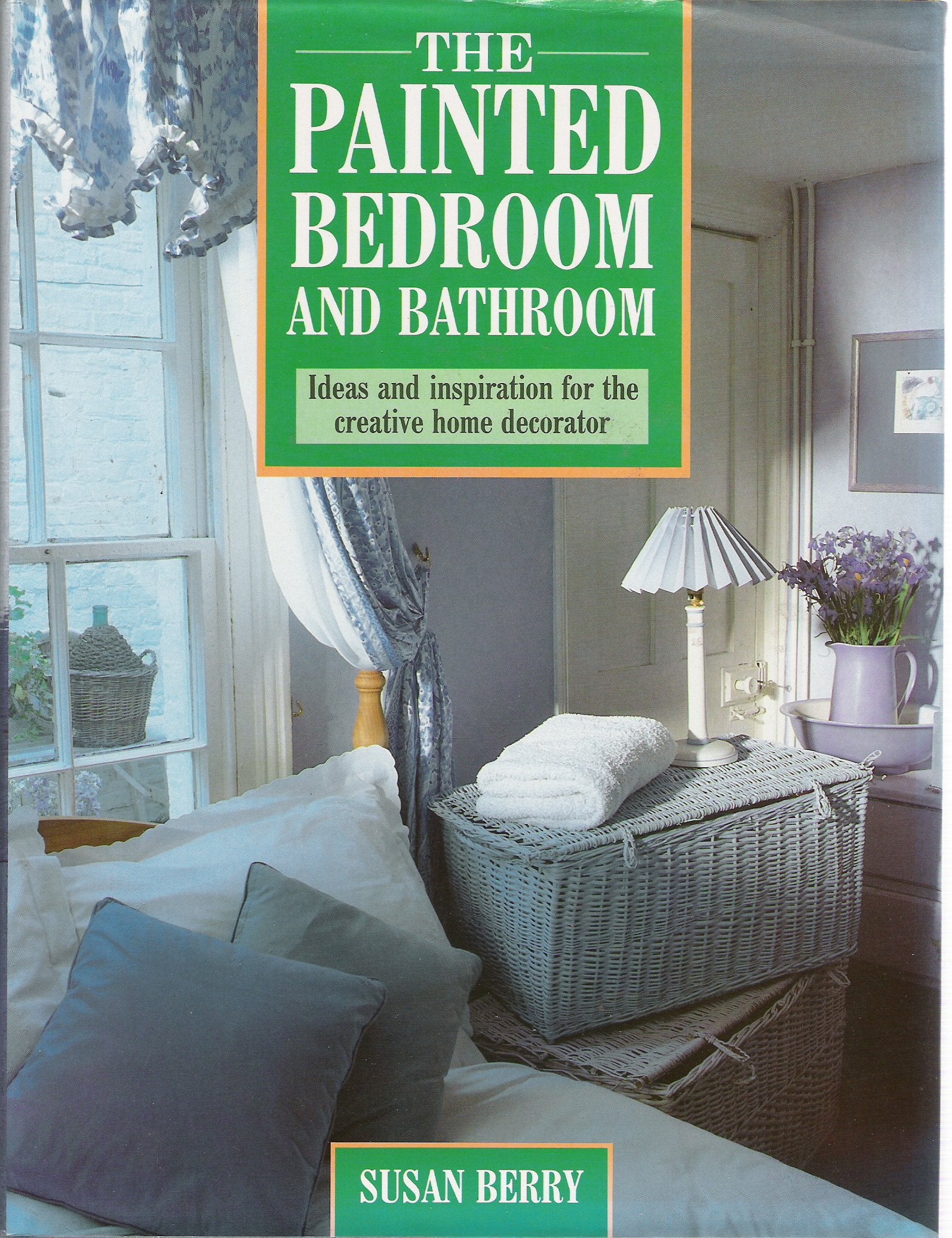 The Painted Bedroom and Bathroom: Ideas and Inspirations for the Creative Home Decorator: Ideas and Inspiration for the Creative Home Decorator Film, Art & Culture