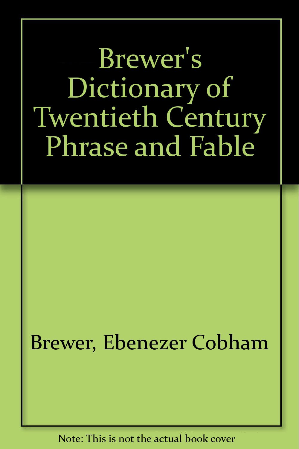 Brewer's Dictionary of Twentieth Century Phrase and Fable (Brewer's S.) Reference Books