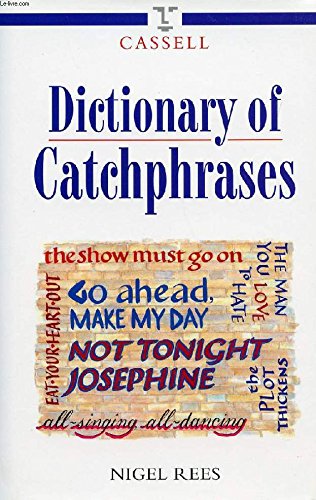 The Cassell Dictionary of Catchphrases (Language reference) General education Books