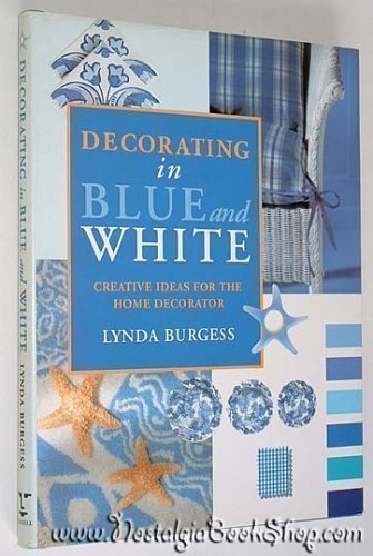 Decorating in Blue and White: Creative Ideas for the Home Decorator (Colour in detail) Hobbies & Crafts