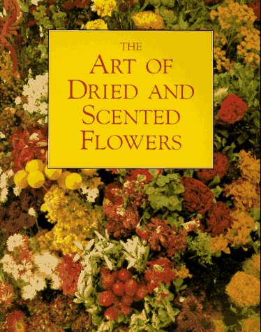 The Art of Dried and Scented Flowers Hobbies & Crafts