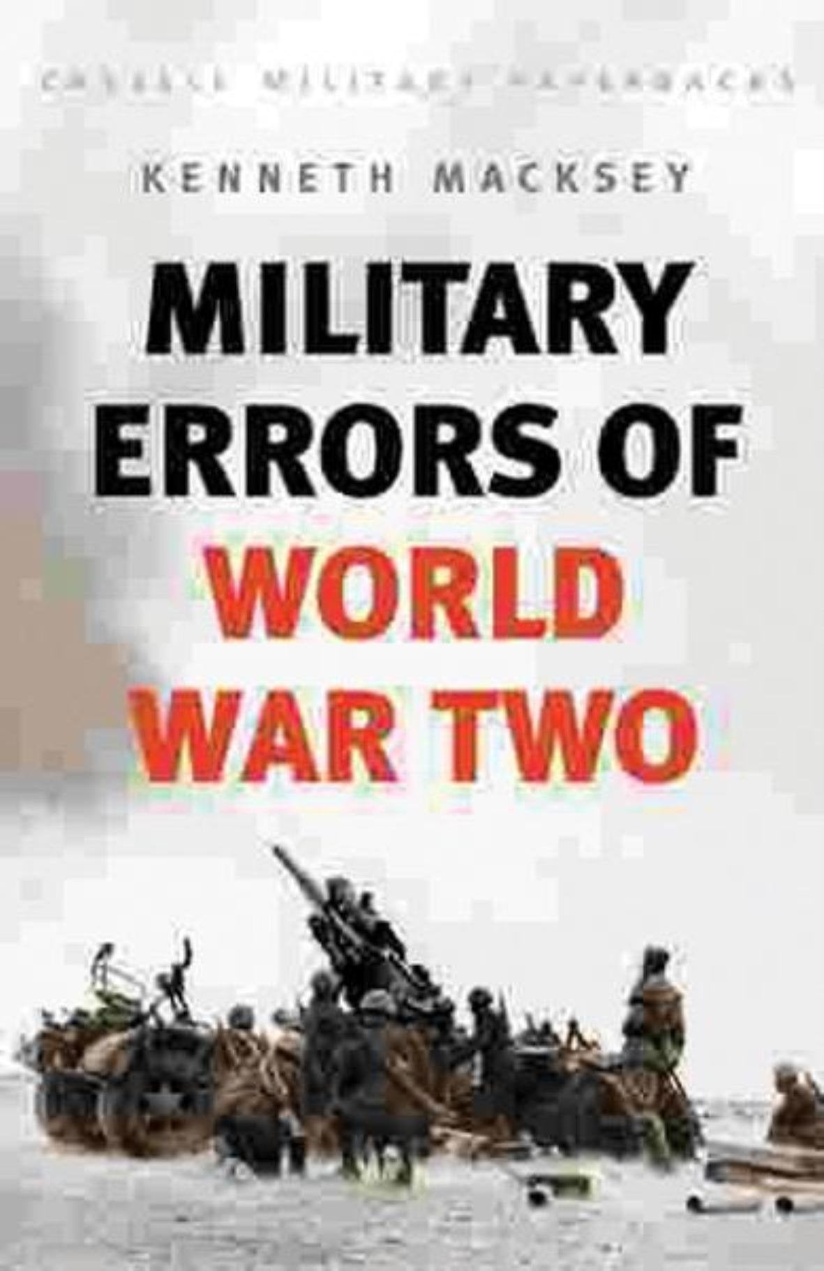 Military Errors of World War Two (Cassell Military Classics Series) Biographies & Memoirs