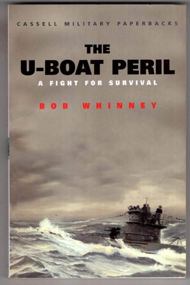 The U-Boat Peril: A Fight for Survival (Cassell Military Classics) Contemporary literature