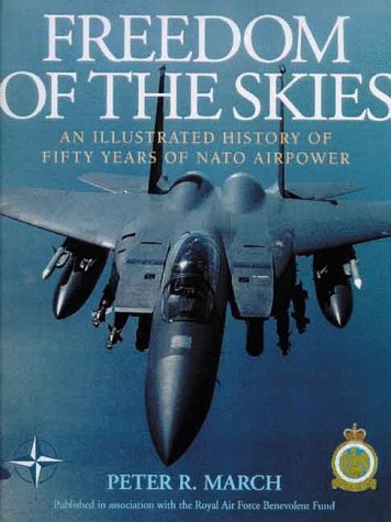 Freedom of the Skies: An Illustrated History of Fifty Years of NATO Airpower Social Sciences