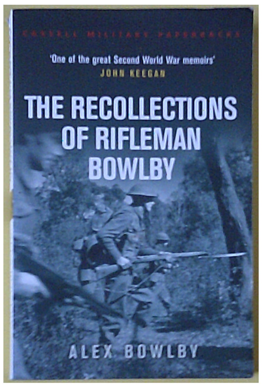 The Recollections of Rifleman Bowlby (Cassell Military Paperbacks) Memories