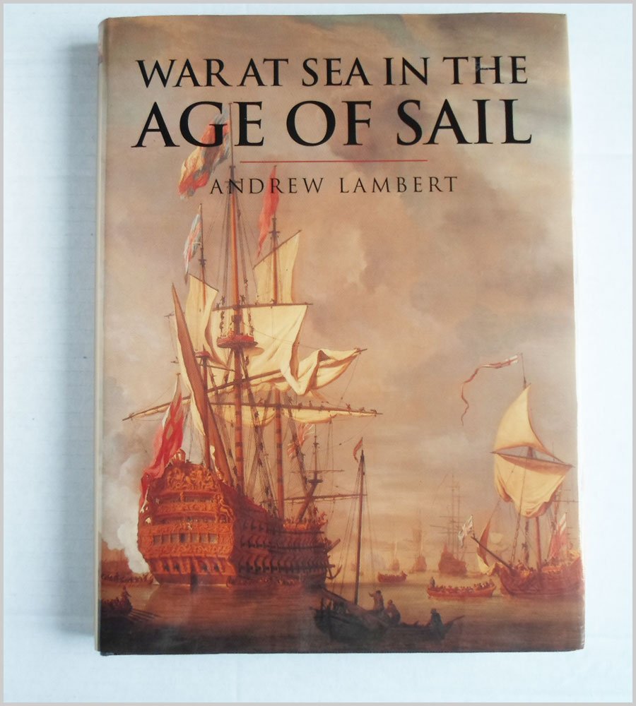 War at Sea in the Age of Sail: 1650-1850 book
