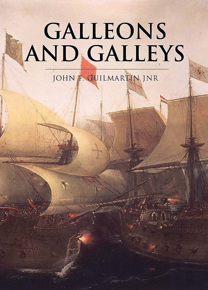 Galleons and Galleys (History of Warfare) Social Sciences