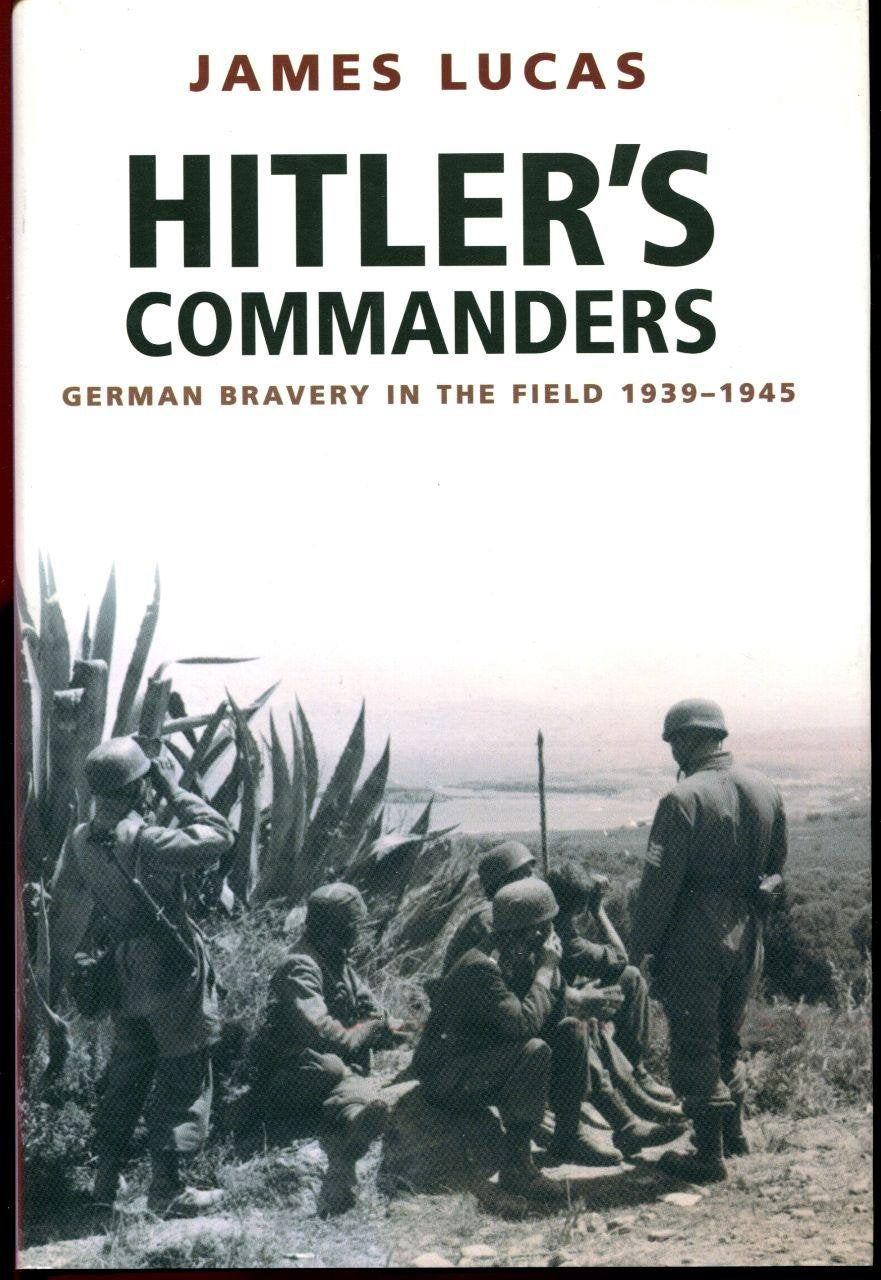 Hitler's Commanders: German Bravery in the Field, 1939-1945 Memories