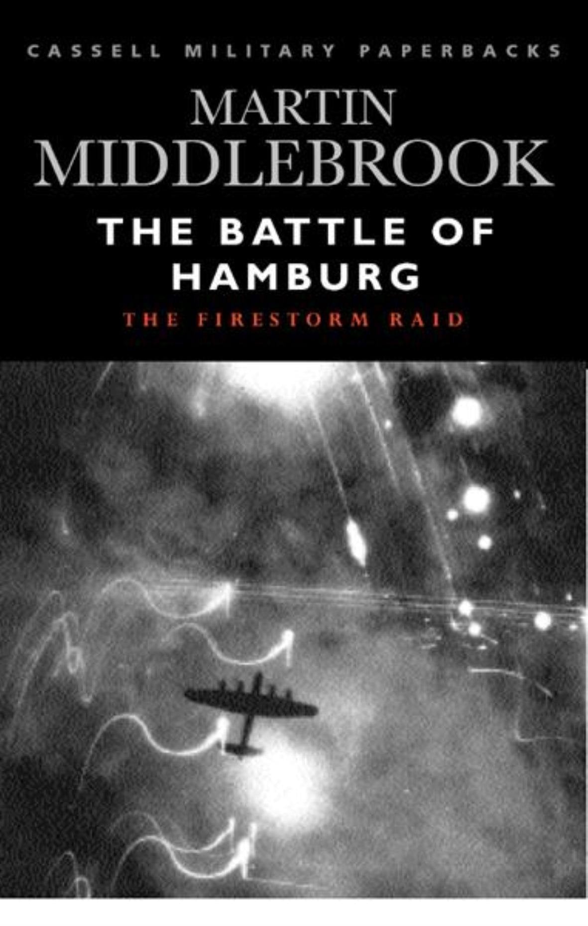 The Battle of Hamburg: The Firestorm Raid (Cassell Military Paperbacks) Social Sciences