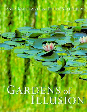 Gardens of Illusion: Places of Wit and Enchantment Garden & Plants