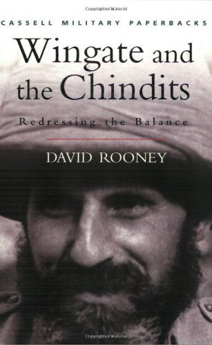 Wingate and the Chindits: Redressing the Balance (Cassell Military Paperbacks) Politics & Society