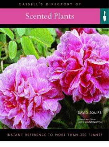 Cassell's Directory of Scented Plants (Creating a garden) Garden & Plants