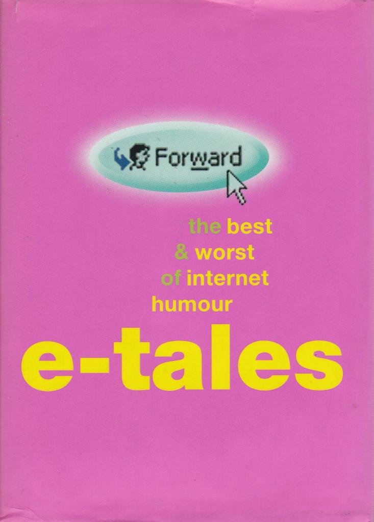 E-Tales: The Best & Worst of Internet Humour book