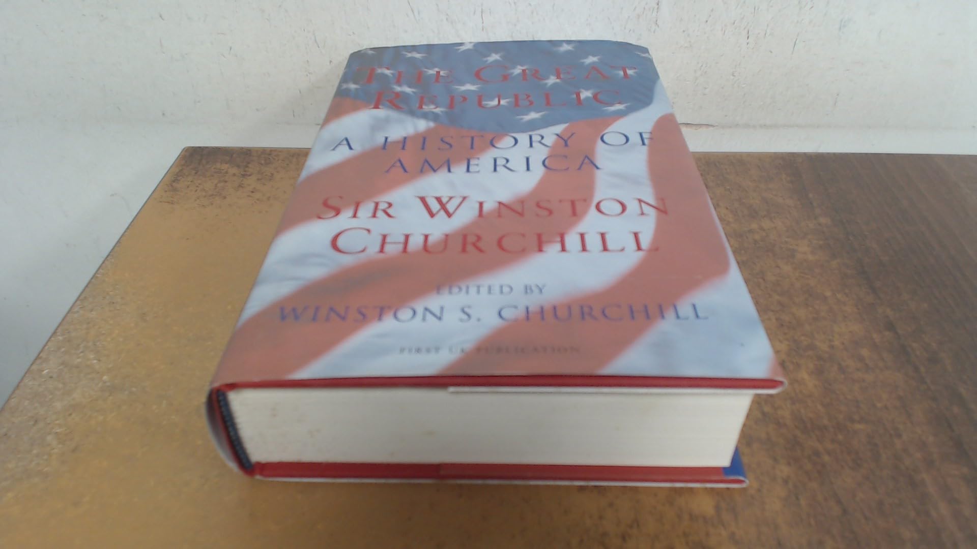The Great Republic: A History Of America Politics & History