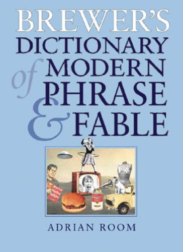 Brewer's Dictionary of Modern Phrase & Fable General education