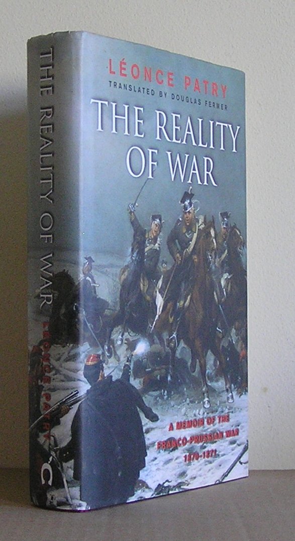 The Reality of War: A Memoir of the Franco-Prussian War and the Paris Commune (1870-1) by a French Officer: A Memoir of the Franco-Prussian War 1870-1871 Politics & History