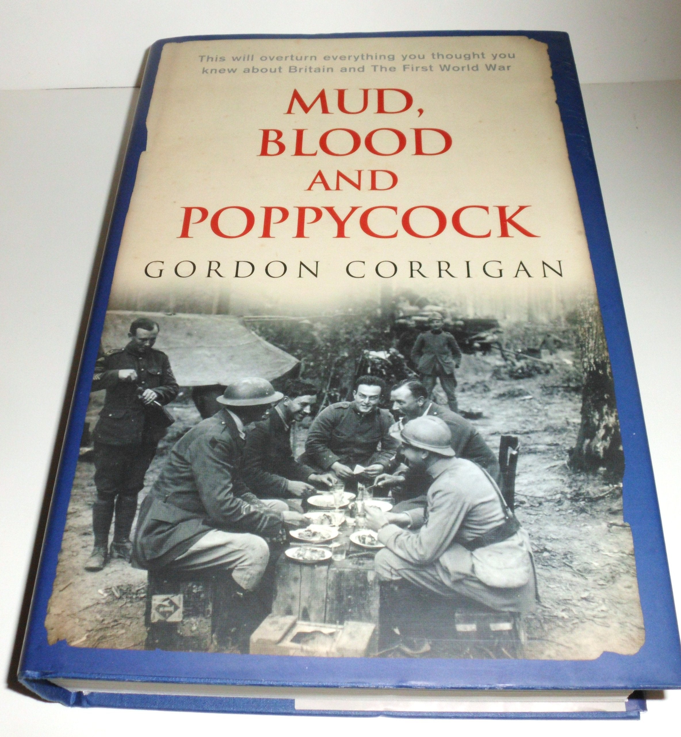 Mud, Blood and Poppycock: Britain and the First World War book