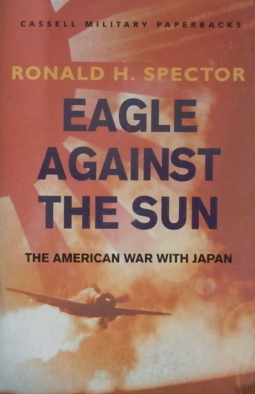 Eagle Against the Sun: The American War with Japan (Cassell Military Paperbacks) Social Sciences