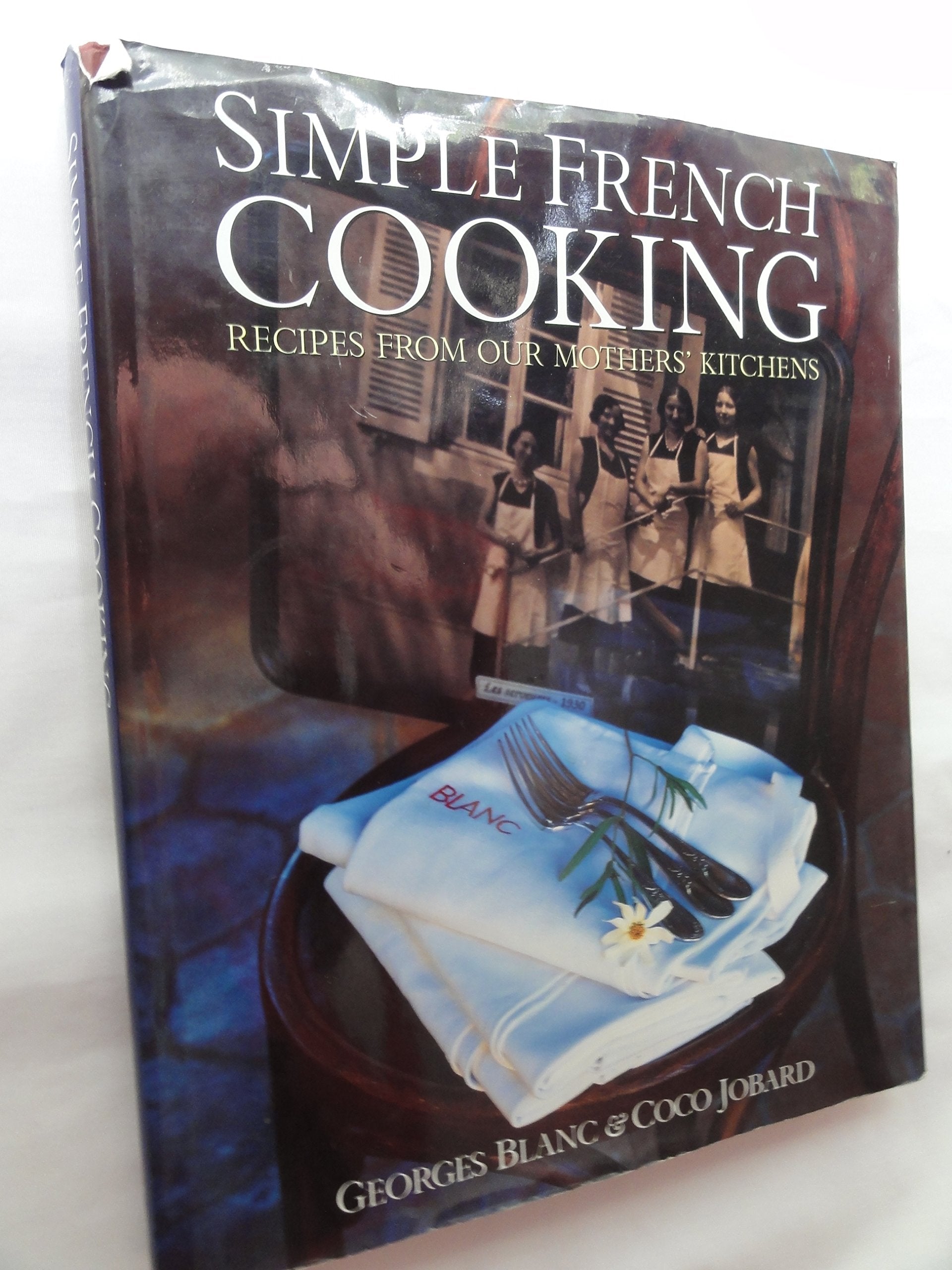 Simple French Cooking: Recipes from Our Mothers' Kitchens Leisure, Home & Garden