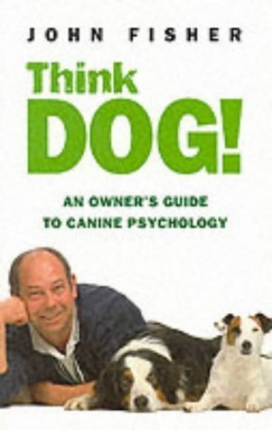 Think Dog!: An Owner's Guide to Canine Psychology Pets
