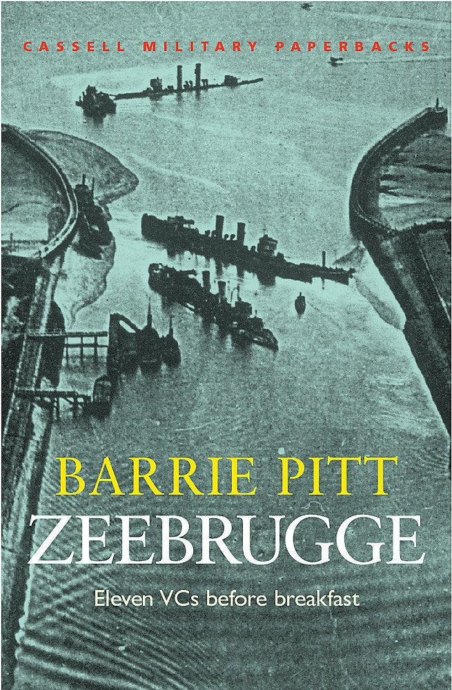 Zeebrugge: Eleven Vcs Before Breakfast (Cassell Military Paperbacks) Social Sciences