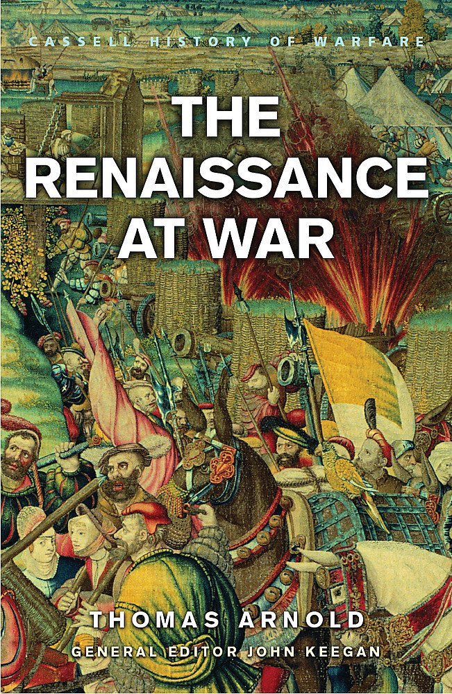 The Renaissance at War (History of Warfare) Social Sciences