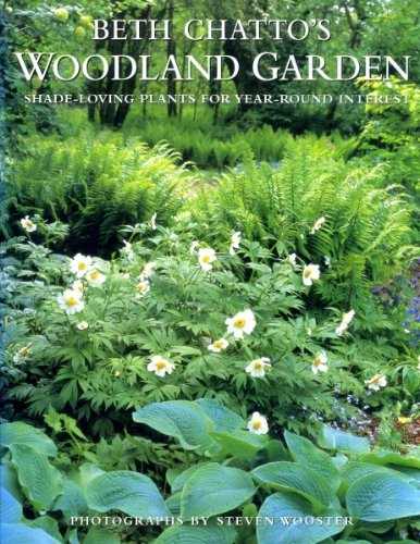 Beth Chatto's Woodland Garden: Shade-Loving Plants for Year-Round Interest Garden & Plants