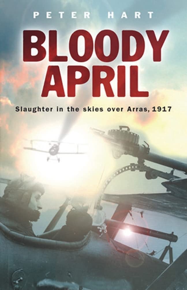 Bloody April: Slaughter in the Skies over Arras, 1917 (Cassell) Social Sciences