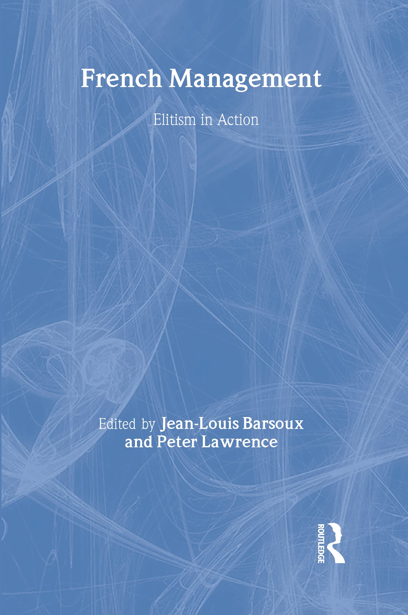 French Management: Elitism in Action Business, Finance & Career