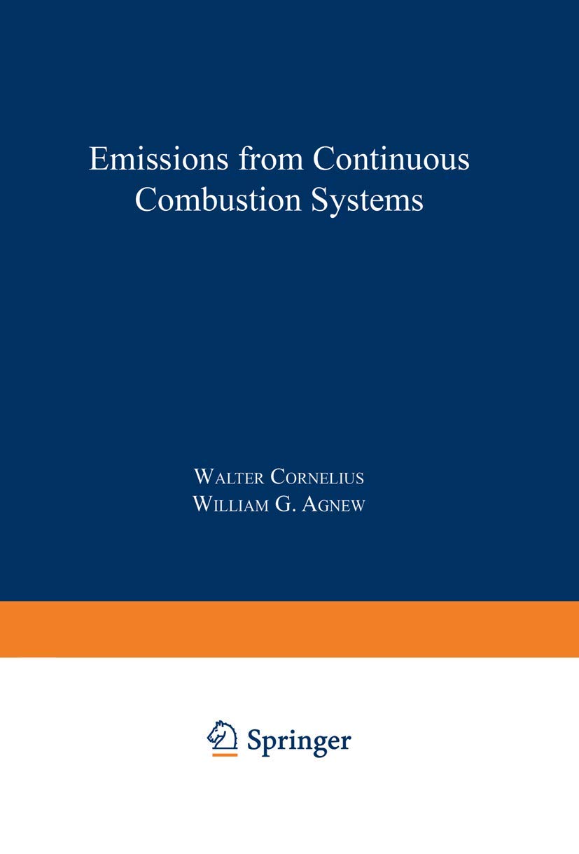 Emissions from Continuous Combustion Systems: Proceedings of the Symposium on Emissions from Continuous Combustion Systems held at the General Motors ... Warren, Michigan September 27–28, 1971 Mathematics