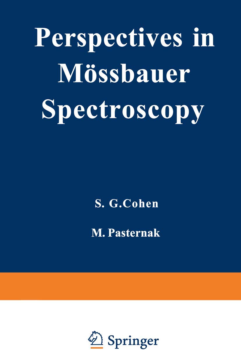 Perspectives in Mössbauer Spectroscopy: Proceedings of the International Conference on Applications of the Mössbauer Effect, held at Ayeleth Hashahar, Israel, August 28–31, 1972 Natural Sciences