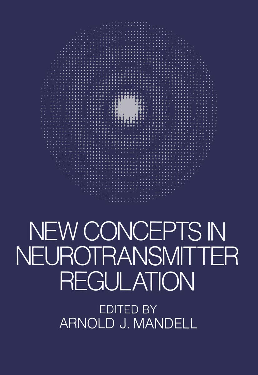New Concepts in Neurotransmitter Regulation: Proceedings of a Symposium on Drug Abuse and Metabolic Regulation of Neurotransmitters Held in La Jolla, Californina, in July 1972 Medicine