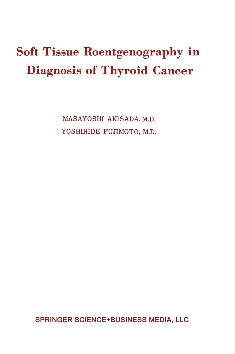 Soft Tissue Roentgenography in Diagnosis of Thyroid Cancer: Detection of Psammoma Bodies by Spot-Tangential Projection Medicine