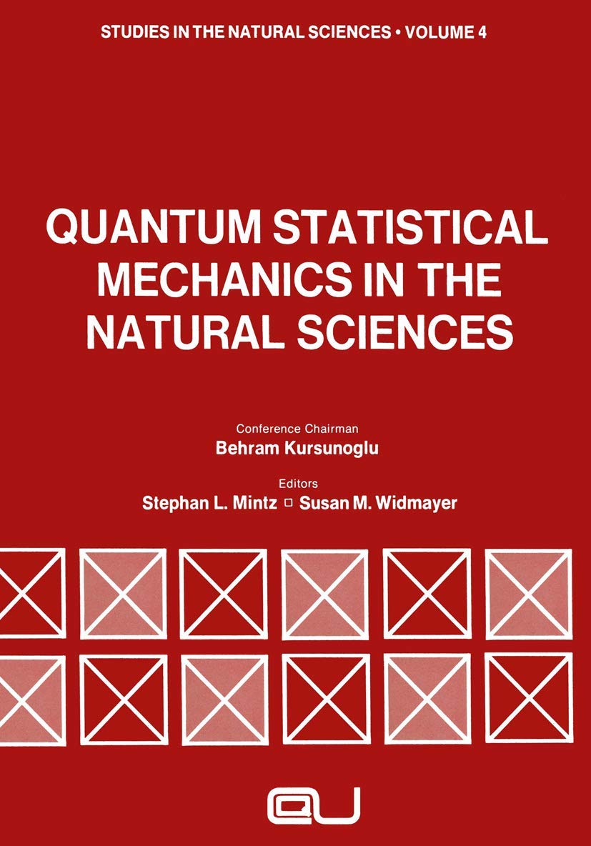 Quantum Statistical Mechanics in the Natural Sciences: A Volume Dedicated to Lars Onsager on the Occasion of His Seventieth Birthday (Studies in the Natural Sciences, Band 4) Natural Sciences