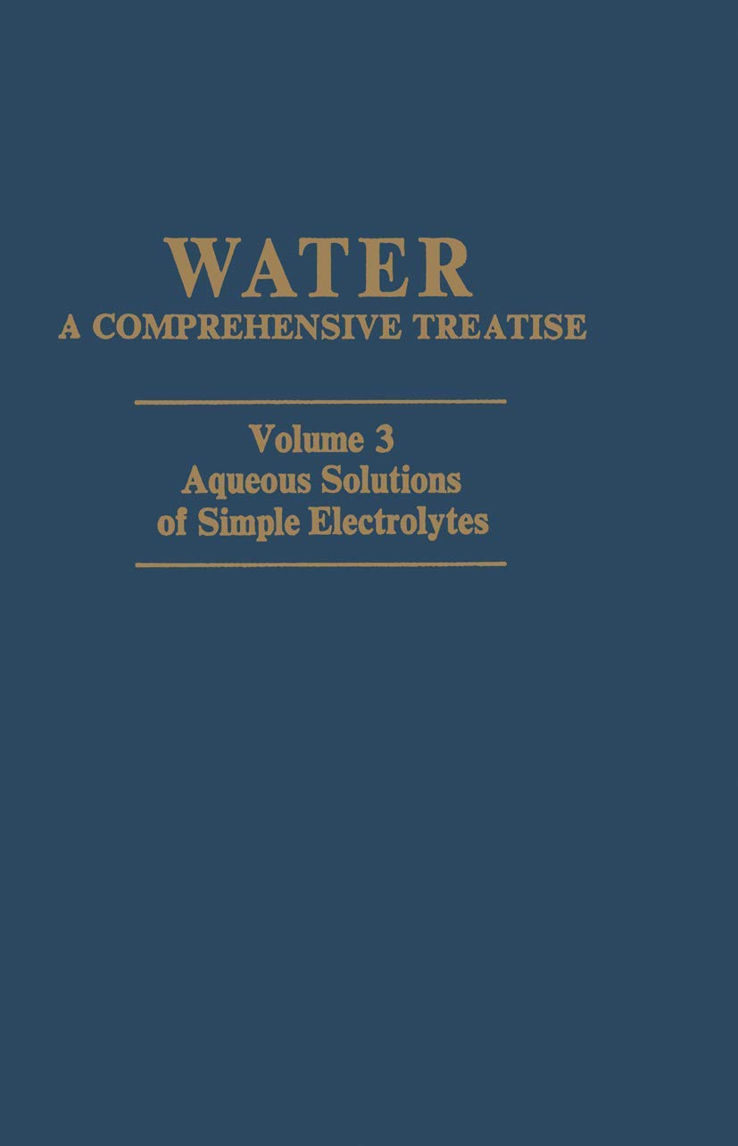 Water a Comprehensive Treatise: Aqueous Solutions of Simple Electrolytes Mathematics