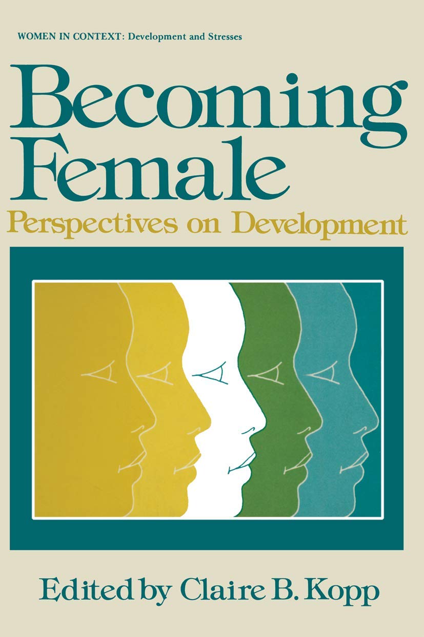Becoming Female: Perspectives on Development (Women in Context) Social Sciences