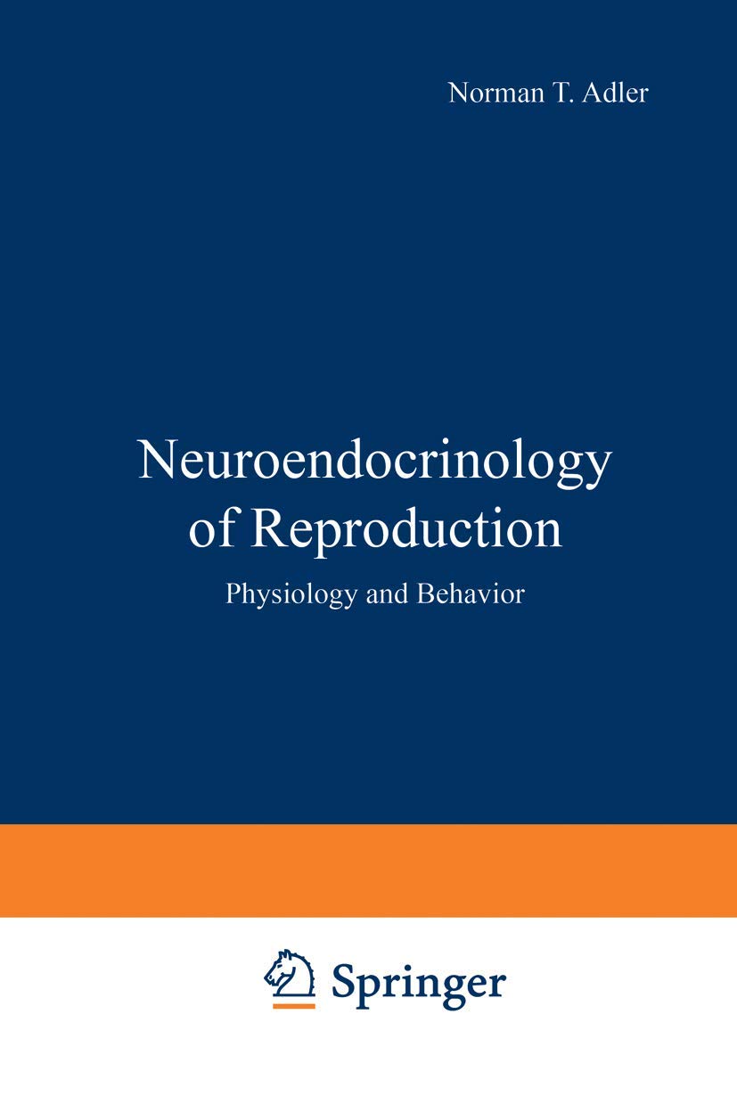 Neuroendocrinology of Reproduction: Physiology and Behavior Medicine