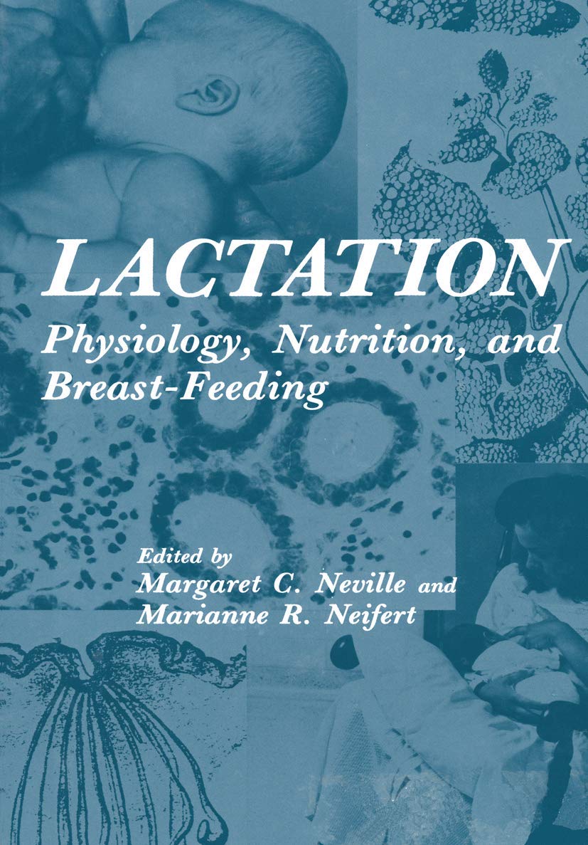 Lactation: Physiology, Nutrition, and Breast-Feeding Medicine